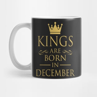 KINGS ARE BORN IN DECEMBER Mug